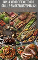 Ninja Woodfire Outdoor Grill & Smoker Rezeptbuch (E-book)