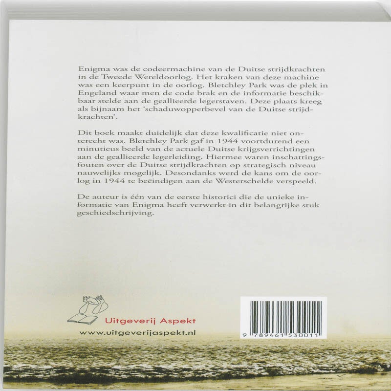 Enigma en de strijd om de Westerschelde. (Paperback)