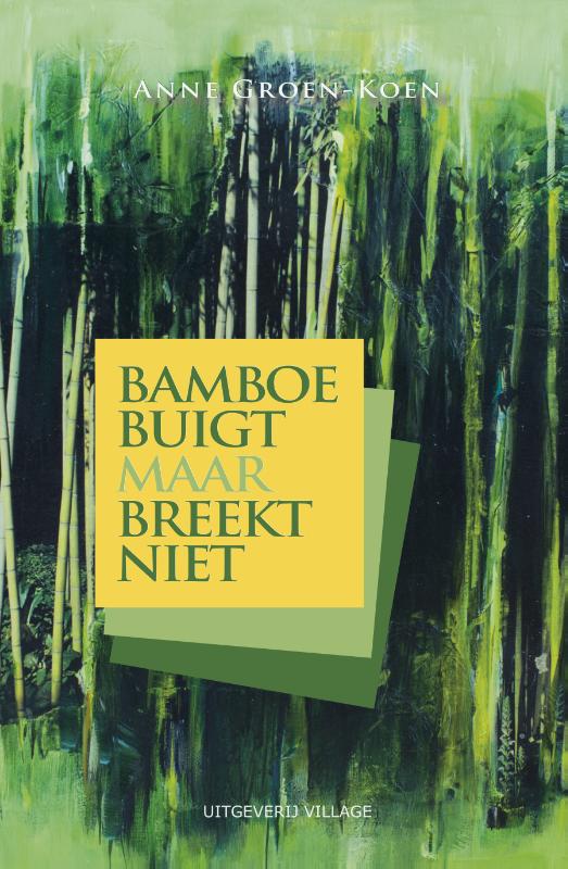 Bamboe buigt maar breekt niet (Paperback)