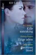 Kille aanraking ; IJzige adem ; Bevroren bloed (E-book)