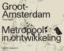 Groot Amsterdam. Metropool in ontwikkeling (Paperback)