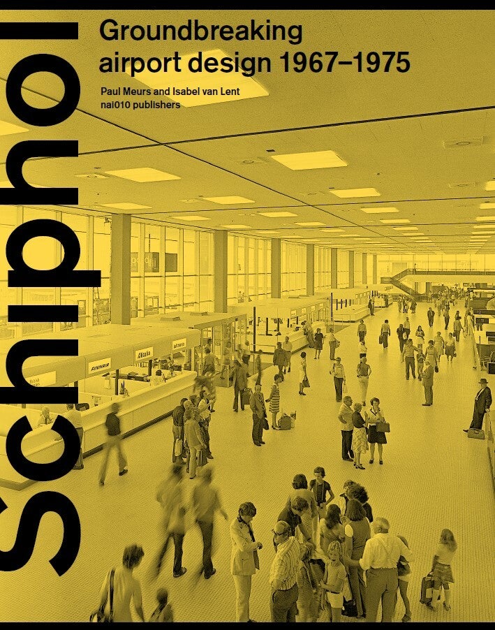 Schiphol Groundbreaking airport design 1967-1975 (E-book)