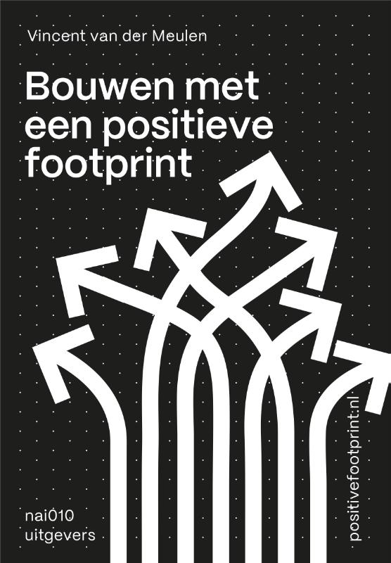 Bouwen met een positieve footprint (Paperback)