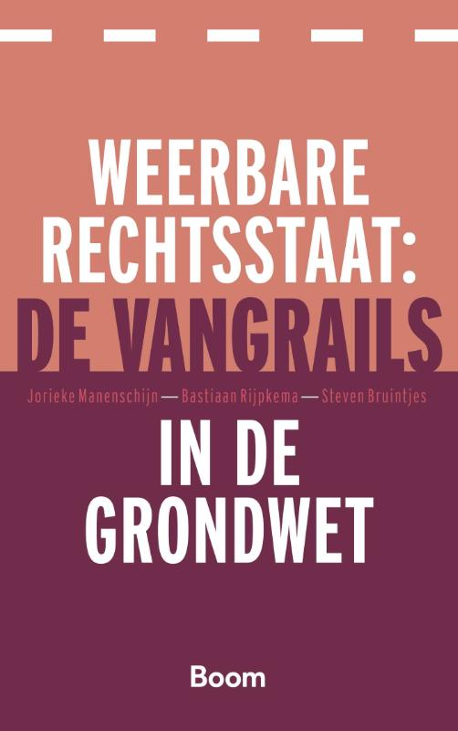 Weerbare rechtsstaat: de vangrails in de Grondwet (Paperback)