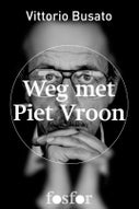 Weg met Piet Vroon (E-book)