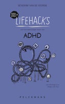 100+ Lifehacks voor een eenvoudiger leven met ADHD (Paperback)
