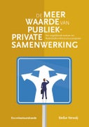 De meerwaarde van Publiek-Private Samenwerking (Paperback)