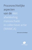 Procesrechtelijke aspecten van de Wet afwikkeling massaschade in collectieve actie (WAMCA) (Paperback)