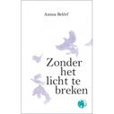 Zonder het licht te breken (Paperback)