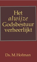 Het alwijze Godsbestuur verheerlijkt (E-book)