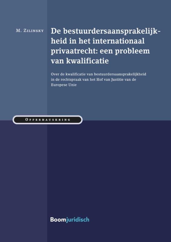 De bestuurdersaansprakelijkheid in het internationaal privaatrecht: een probleem van kwalificatie (Paperback)