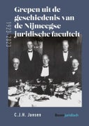 Grepen uit de geschiedenis van de Nijmeegse juridische faculteit (1923-2023) (Hardback)