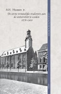 De eerste vrouwelijke studenten aan de universiteit te Leiden 1878-1900 (Paperback)