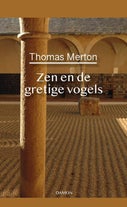 Thomas Merton, Zen en de gretige vogels (Paperback)