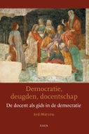 Democratie, deugden, docentschap (Paperback)