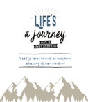 Life is a journey not a destination (Hardback)