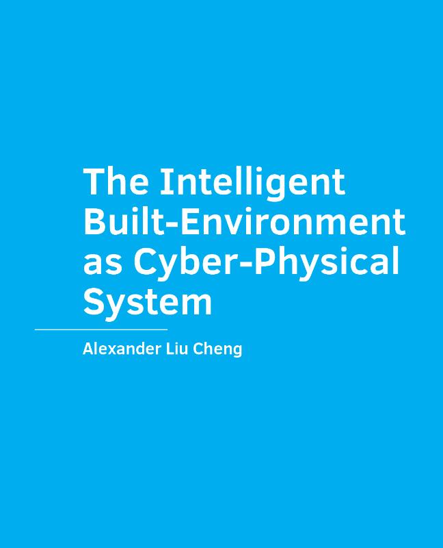 The Intelligent Built-Environment as Cyber-Physical System (Paperback)