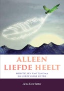 Alleen liefde heelt (Paperback)