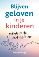 Blijven geloven in je kinderen (Paperback)