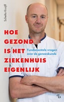 Hoe gezond is het ziekenhuis eigenlijk (Paperback)