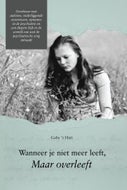 Wanneer je niet meer leeft, maar overleeft (Paperback)