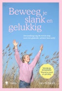 Beweeg je slank en gelukkig (Paperback)