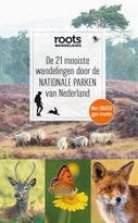 De 21 mooiste wandelingen door de nationale parken van Nederland (Paperback)