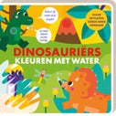 Kleuren met water Dinosauriërs (Kartonboek)