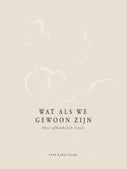 Wat als we gewoon zijn (Hardback)