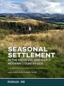 Seasonal Settlement in the Medieval and Early Modern Countryside (Paperback)