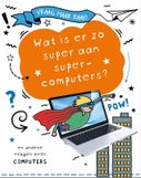 Wat is er zo super aan supercomputers? (Hardback)