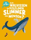Zijn walvissen en dolfijnen slimmer dan mensen? (Hardback)