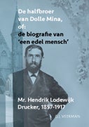 De halfbroer van Dolle Mina of: de biografie van ‘een edel mensch’ (Paperback)