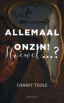 Allemaal onzin! Hoewel...? (E-book)