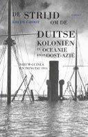 De strijd om de Duitse koloniën in Oceanië en in Oost-Azië (Paperback)