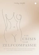 Van crisis naar zelfcompassie (Paperback)