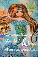 Zeemeerminnetje Anastasia en haar waterwereldvriendjes (Hardback)