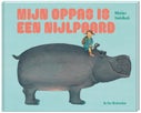 Mijn oppas is een nijlpaard (Hardback)