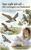 Van valk tot uil - Alle roofvogels van Nederland (Paperback)