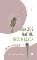 Mijn zus gaf mij nieuw leven (Paperback)