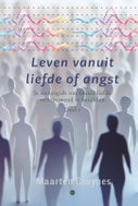 Leven vanuit liefde of angst (Hardback)