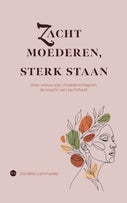 Zacht moederen, sterk staan (Paperback)