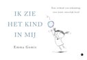 Ik zie het kind in mij (Paperback)
