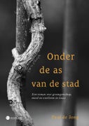 Onder de as van de stad (Paperback)