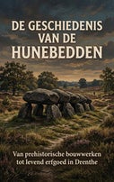 De Geschiedenis van de Hunebedden (Paperback)