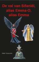 De val van Sifaniël, alias Emma-O, alias Emma (Paperback)