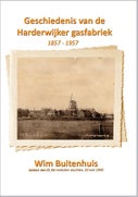 Geschiedenis van de Harderwijker gasfabriek (Paperback)