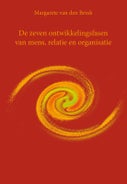 De zeven ontwikkelingsfasen van mens, relatie en organisatie (Paperback)