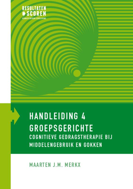 Groepsgerichte cognitieve gedragstherapie bij middelengebruik en gokken (Paperback)