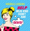 Help mijn kind denkt aan seks! (E-book)